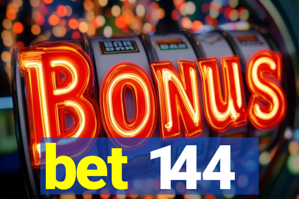 bet 144